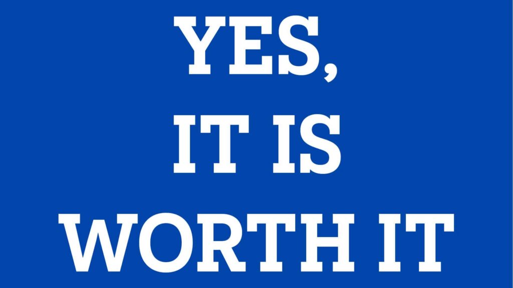 Graphic with yes it is worth it in answer to the question if sobriety is worth it.